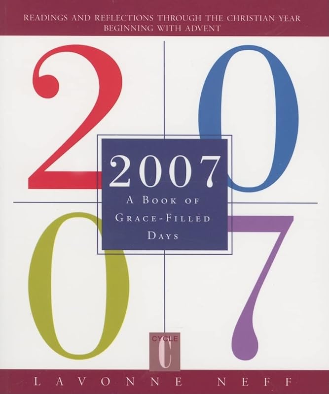 2007: A Book of Grace-filled Days by Lavonne Neff
