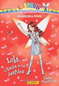 Las hadas de la moda #7: Lola, el hada de los desfiles