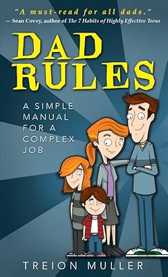 Dad Rules: A Simple Manual for a Complex Job