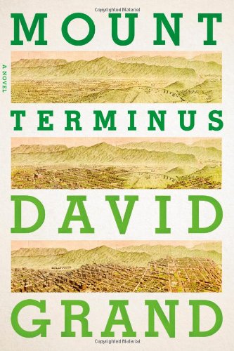Mount Terminus: A Novel by David Grand