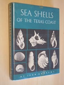 Sea shells of the Texas coast (The Elma Dill Russell Spencer Foundation series) by Jean Andrews