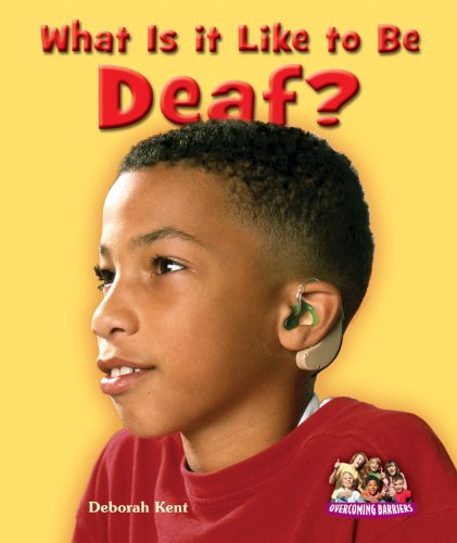 What Is It Like to Be Deaf? by Deborah Kent