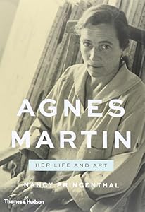 Agnes Martin: Her Life and Art by Nancy Princenthal