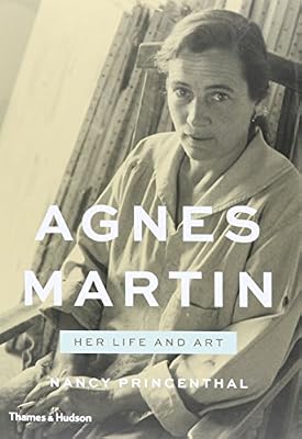Agnes Martin: Her Life and Art