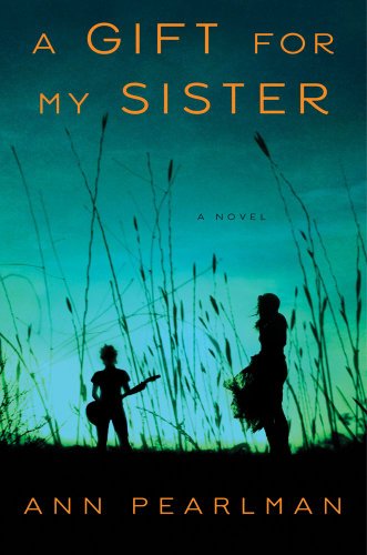 A Gift for My Sister: A Novel by Ann Pearlman