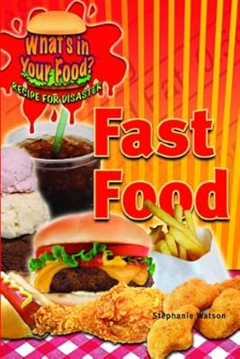 Fast Food (What's in Your Food? Recipe for Disaster)