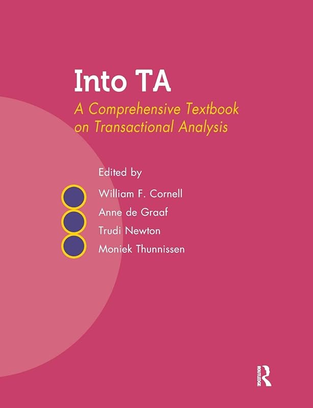 Into TA: A Comprehensive Textbook on Transactional Analysis by William F. Cornell