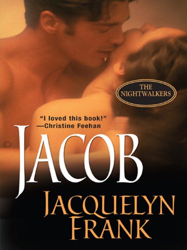 Jacob (Nightwalkers, Book 1) (The Nightwalkers, Book 1) by Jacquelyn Frank