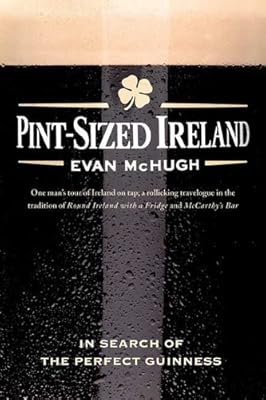 Pint-Sized Ireland: In Search of the Perfect Guinness