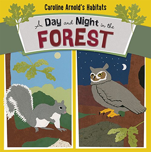 A Day and Night in the Forest by Caroline Arnold 
			
			
		
		
		
       	 
       		
       			(Author, Illustrator)