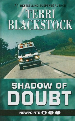Shadow of Doubt (Newpointe 911) by Terri Blackstock