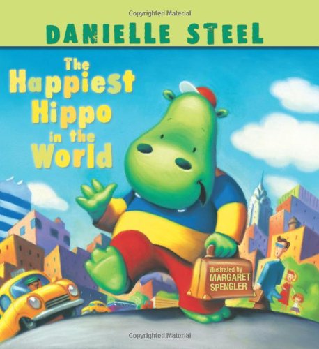 The Happiest Hippo in the World by Danielle Steel