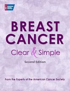 Breast Cancer Clear &amp; Simple: All Your Questions Answered