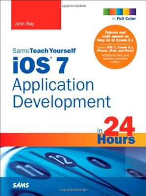 iOS 7 Application Development in 24 Hours, Sams Teach Yourself