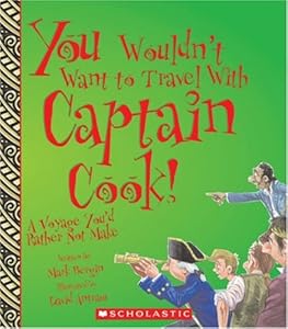 You Wouldn't Want to Travel With Captain Cook!: A Voyage You'd Rather Not Make