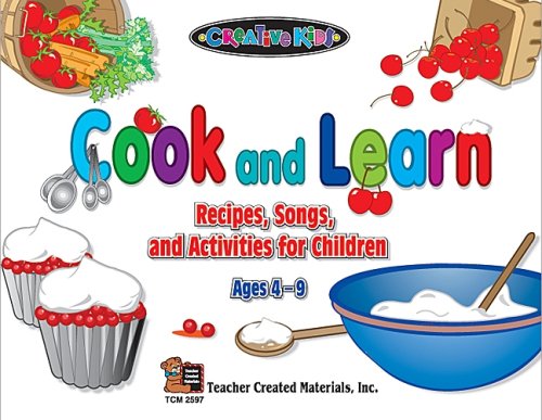 Cook and Learn: Recipes, Songs, and Activities for Children by Adrienne Wiland