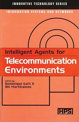 Intelligent Agents for Telecommunication Environments (Innovative Technology Series)