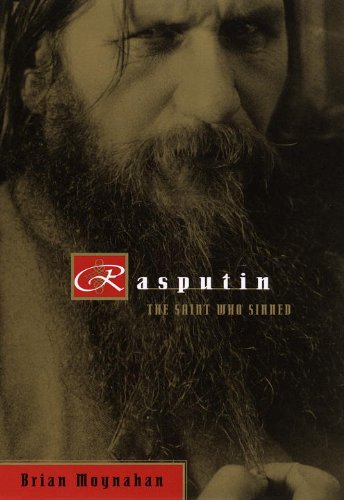 Rasputin: The Saint Who Sinned by Brian Moynahan