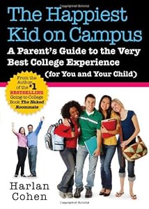 The Happiest Kid on Campus: A Parent's Guide to the Very Best College Experience