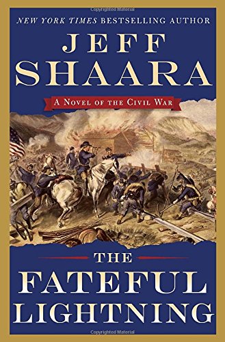 The Fateful Lightning: A Novel of the Civil War by Jeff Shaara
