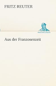 Aus Der Franzosenzeit (German Edition) by Fritz Reuter