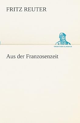 Aus Der Franzosenzeit (German Edition)