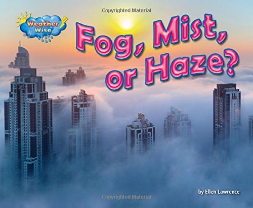 Fog, Mist, or Haze? by Ellen Lawrence
