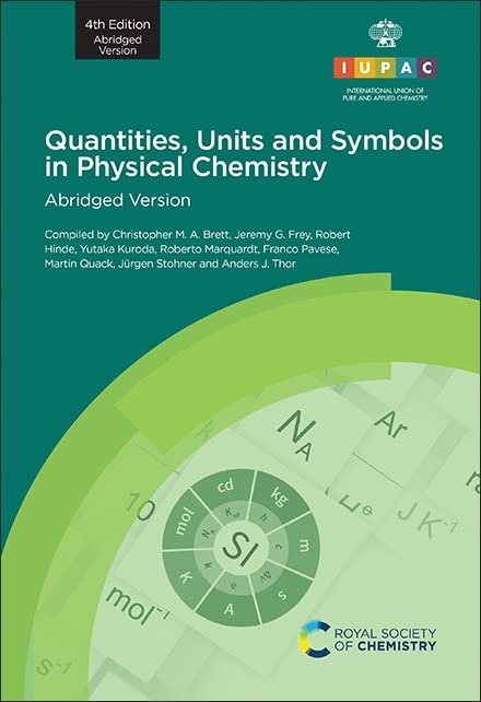 Quantities, Units and Symbols in Physical Chemistry: 4th Edition, Abridged Version by Christopher M A Brett