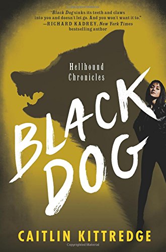 Black Dog: Hellhound Chronicles by Caitlin Kittredge