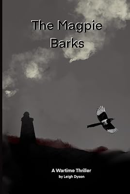 The Magpie Barks: A Wartime Thriller