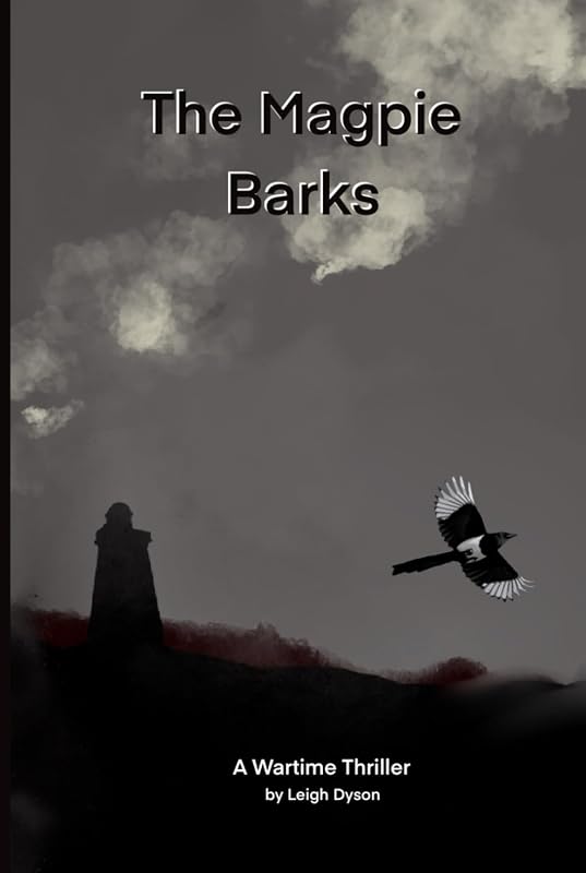 The Magpie Barks: A Wartime Thriller by Leigh Dyson