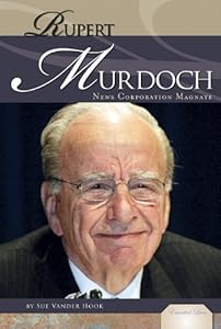 Rupert Murdoch: News Corporation Magnate by Sue Vander Hook