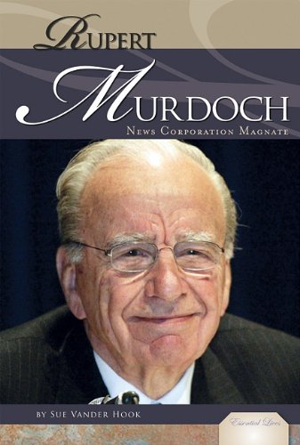 Rupert Murdoch: News Corporation Magnate by Sue Vander Hook