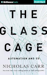 The Glass Cage: Automation and Us