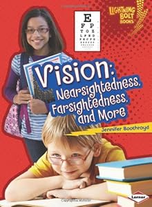 Vision: Nearsightedness, Farsightedness, and More