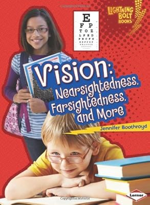 Vision: Nearsightedness, Farsightedness, and More