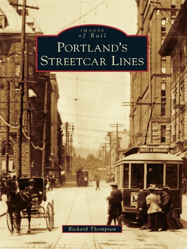 Portland's Streetcar Lines (Images of Rail) by Richard Thompson