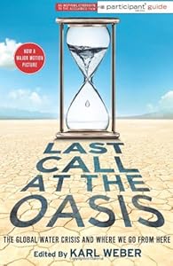 Last Call at the Oasis: The Global Water Crisis and Where We Go from Here by Participant Media  ,
