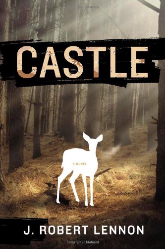 Castle: A Novel by J. Robert Lennon