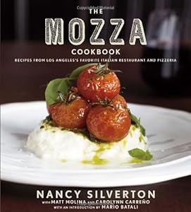 The Mozza Cookbook: Recipes from Los Angeles's Favorite Italian Restaurant and Pizzeria by Nancy Silverton