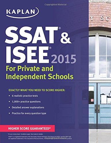 Kaplan SSAT &amp; ISEE 2015: For Private and Independent School Admissions by Kaplan