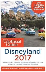 The Unofficial Guide to Disneyland 2017