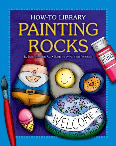Painting Rocks by Dana Meachen Rau