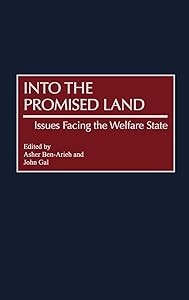Into the Promised Land: Issues Facing the Welfare State by Asher Ben-Arieh