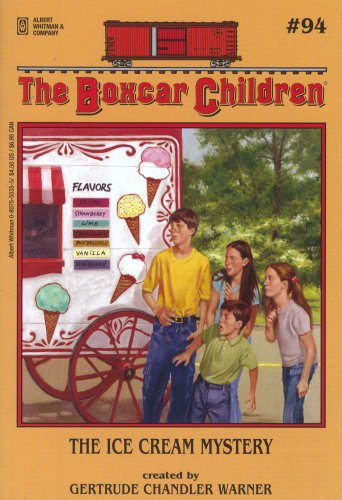 The Ice Cream Mystery (The Boxcar Children Mysteries #94) by Gertrude Chandler Warner