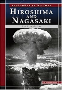 Hiroshima and Nagasaki: Fire from the Sky (Snapshots in History)