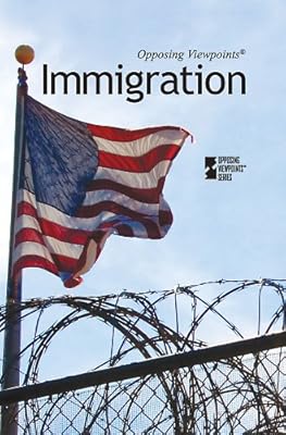 Immigration (Opposing Viewpoints)