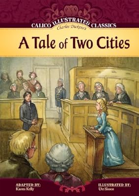 A Tale of Two Cities (Calico Illustrated Classics)