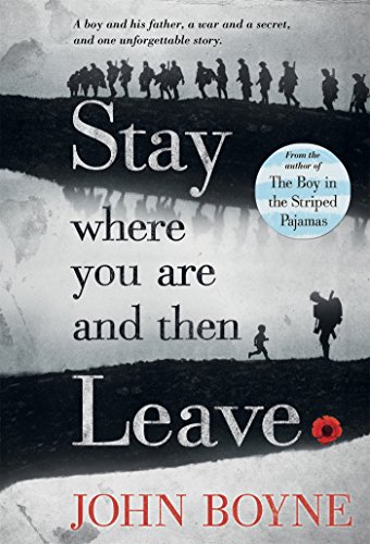 Stay Where You Are And Then Leave by John Boyne