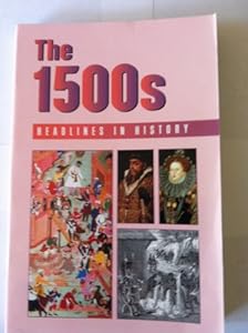 Headlines in History - The 1500s (paperback edition)